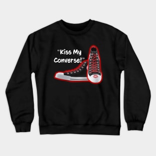 Kiss My Shoes Crewneck Sweatshirt